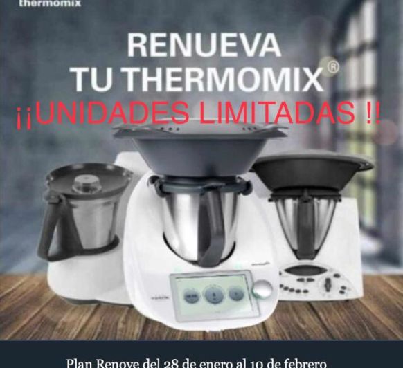 RENUEVA TU Thermomix® O CONSIGUELO SIN PAGAR!!